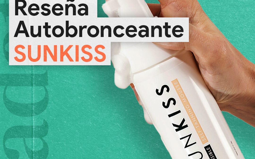 Reseña Mousse Sunkiss