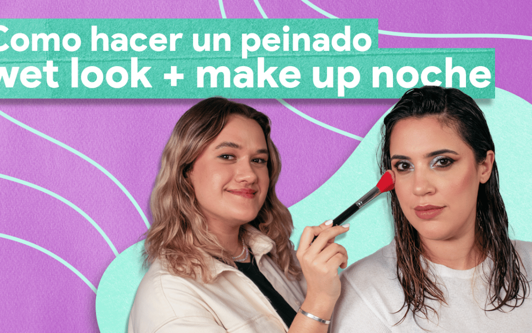 Wet Look + Make Up noche –  Con productos BBB