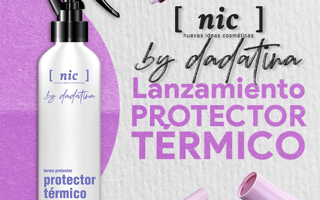 Lanzamiento Nic by Dadatina – Protector Térmico