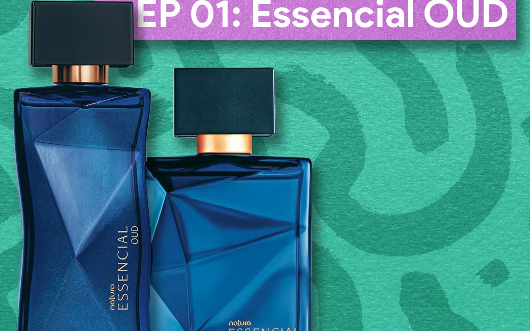 Reseña Express de Perfumes  – EP 01 Essencial OUD