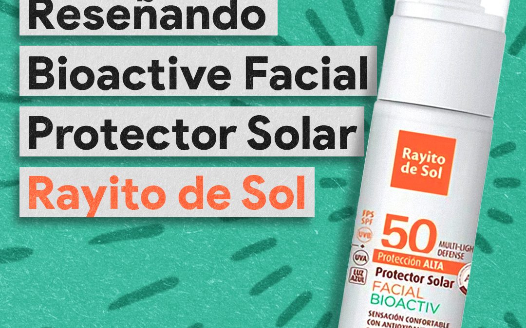 Protector Solar Rayito de Sol – Bioactiv #reseñaccesible
