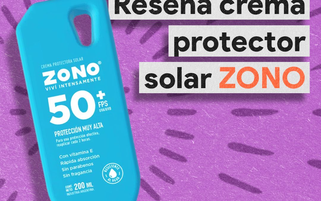 Probando protector solar Zono – Lo probaron ??